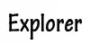 EXPLORER