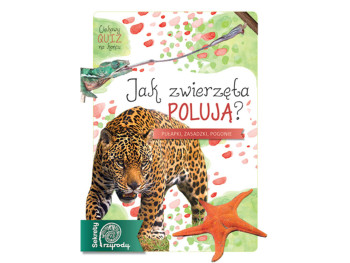 "Książka „Jak zwierzęta polują? Sekrety przyrody"" Michał Brodacki "(978-83-7763-474-5)