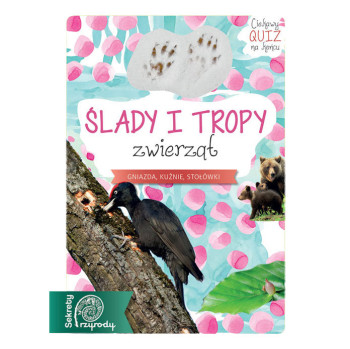 "Książka „Ślady i tropy zwierząt. Sekrety Przyrody"" Robert Dzwonkowski "(978-83-7763-475-2)